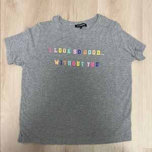Kittenish “I look so good without you” tee